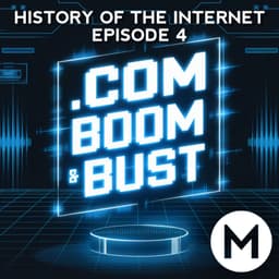 Cover art for The Dot-Com Boom and Its Lasting Impact | History of the Internet Episode 4