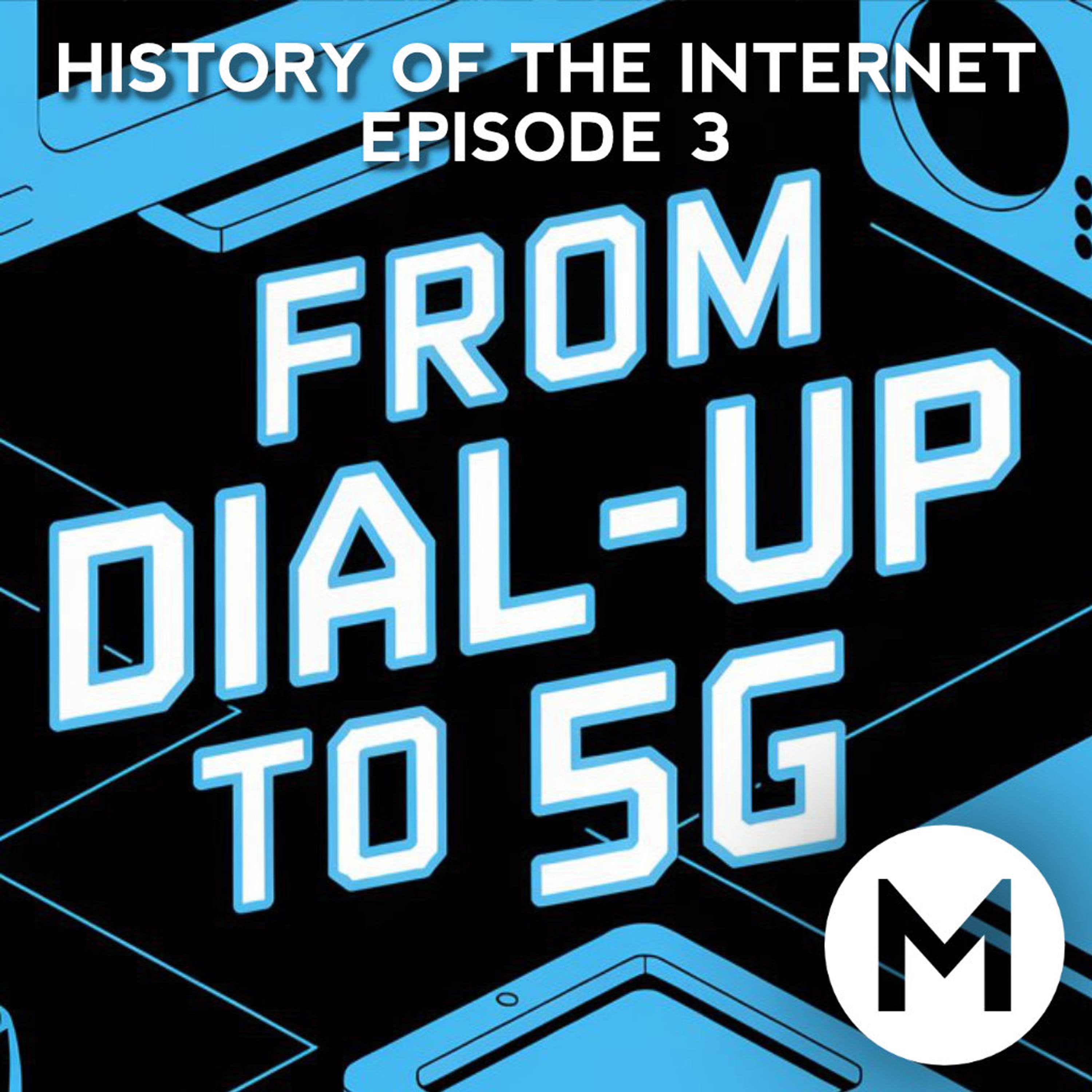 From Dial-up to 5G | History of the Internet Episode 3