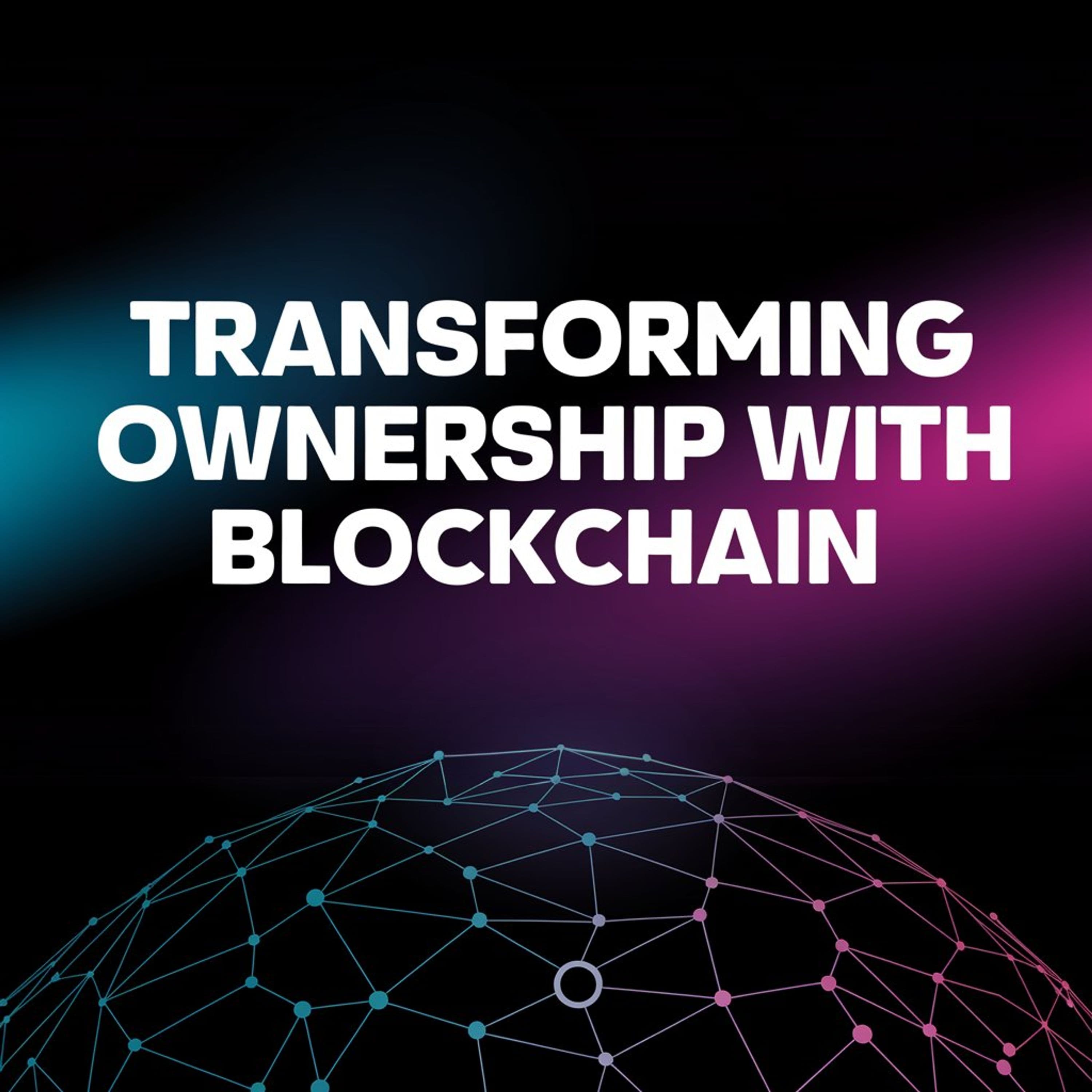 Transforming Ownership and Finance with Blockchain | History of the Internet Episode 12